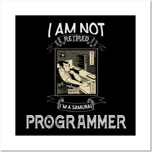 I am not retired I`m a Samurai Programmer - Funny Samurai Champloo T-shirt Posters and Art